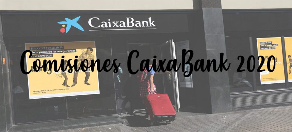 comisiones nuevas banco la caixa 2020