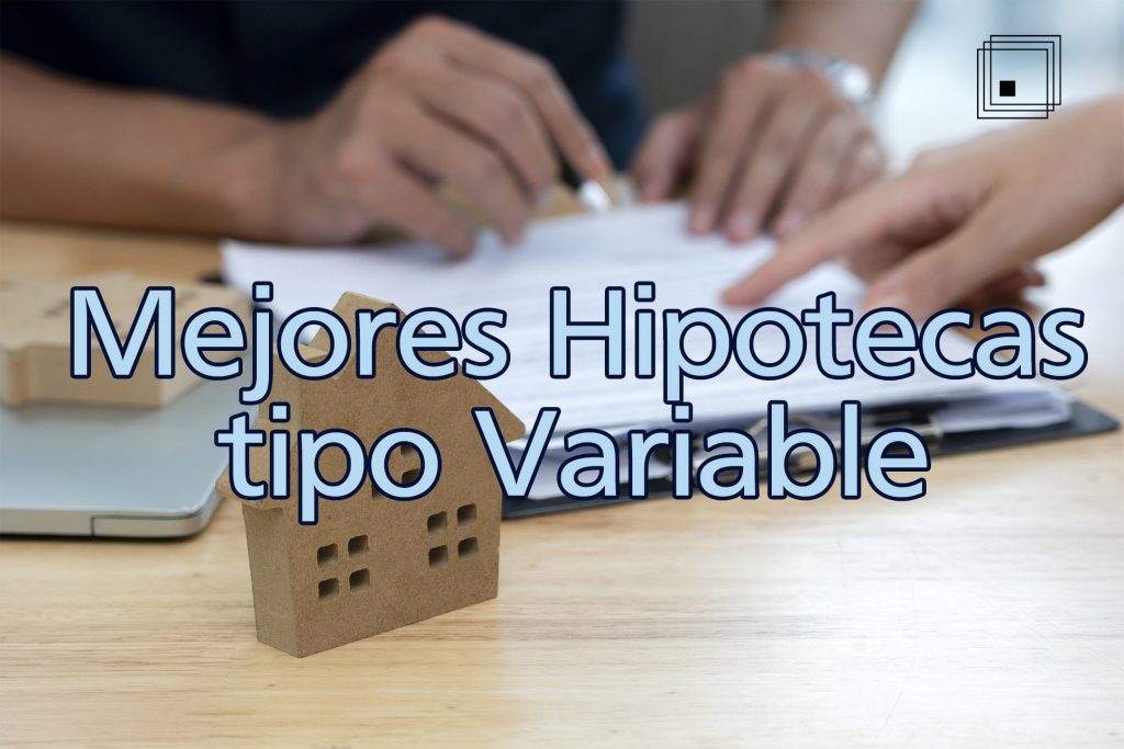 mejores hipotecas variables 2021