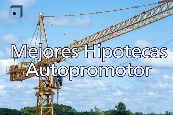 hipotecas autopromotor españa