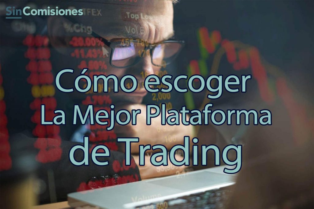 Cómo elegir la Mejor Plataforma de Trading: 5 Consejos