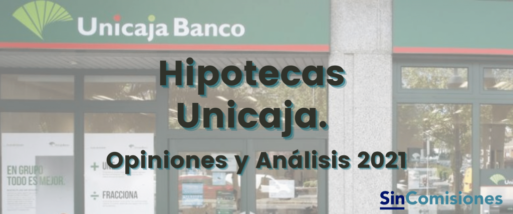 Hipotecas Unicaja. Opiniones y Análisis