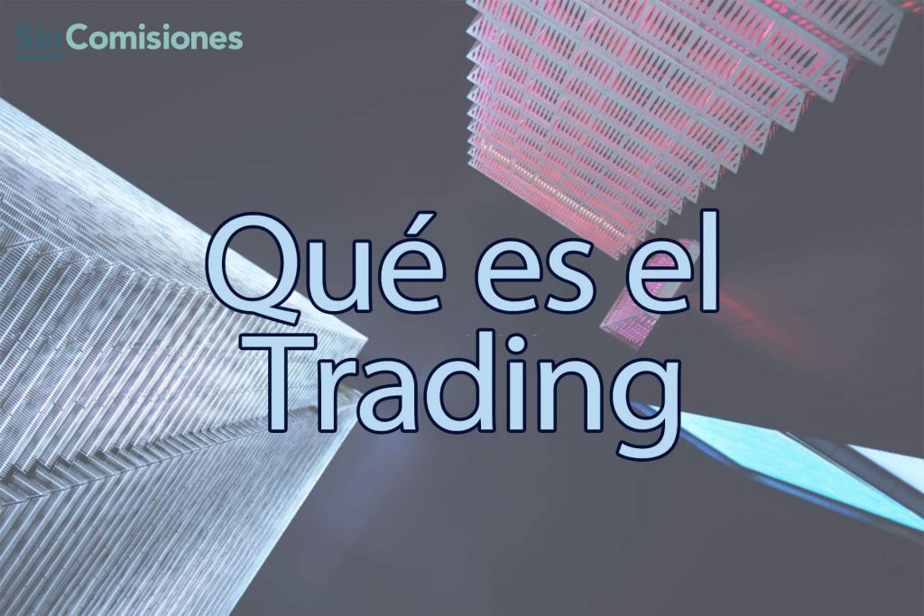 Qué es el Trading y qué necesitas para empezar