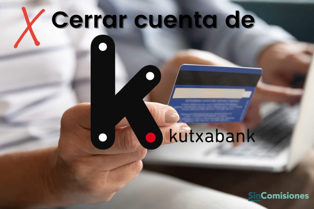 Cerrar cuenta Kutxabank