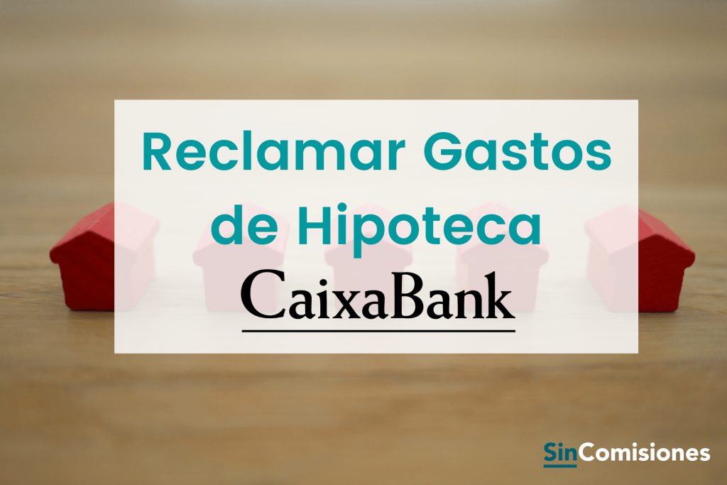 Reclamar gastos de hipoteca Caixabank