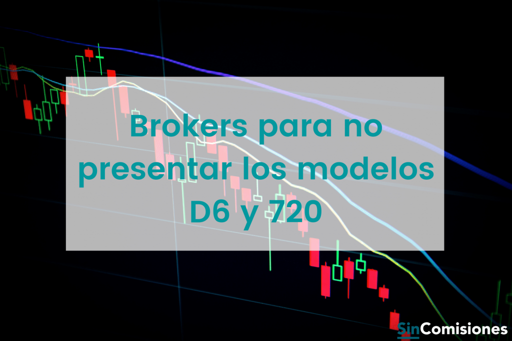 Brokers para no presentar los modelos D6 y 720