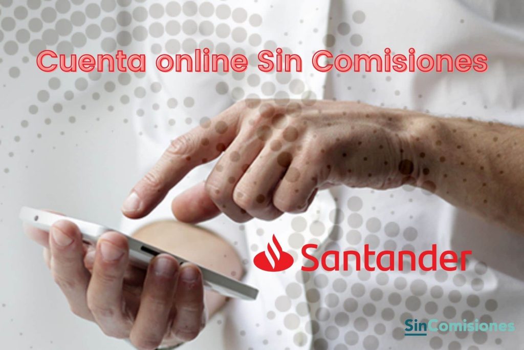 Cuenta online sin comisiones del Santander