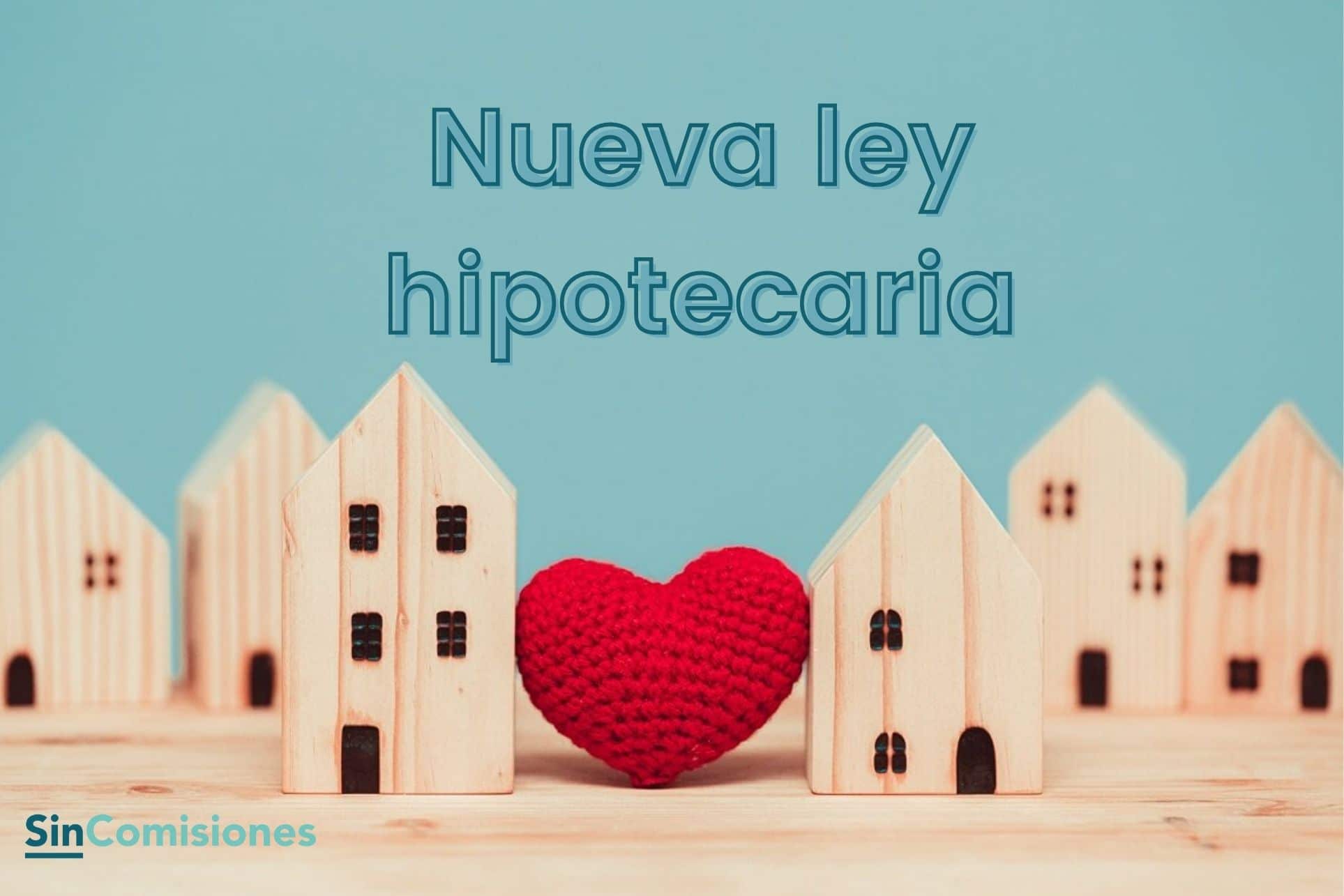 Modificaciones de la nueva ley hipotecaria Cambios 2024