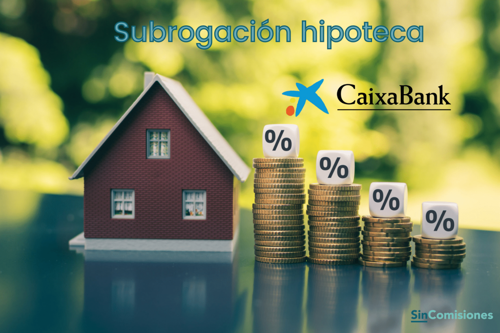 Subrogación hipoteca Caixabank