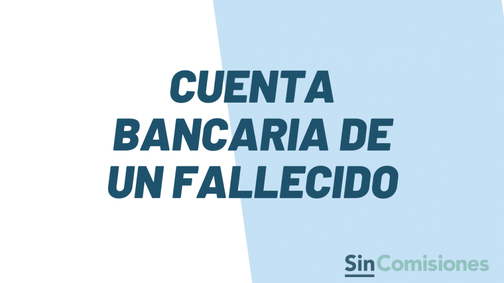 sacar dinero cuenta bancaria fallecido