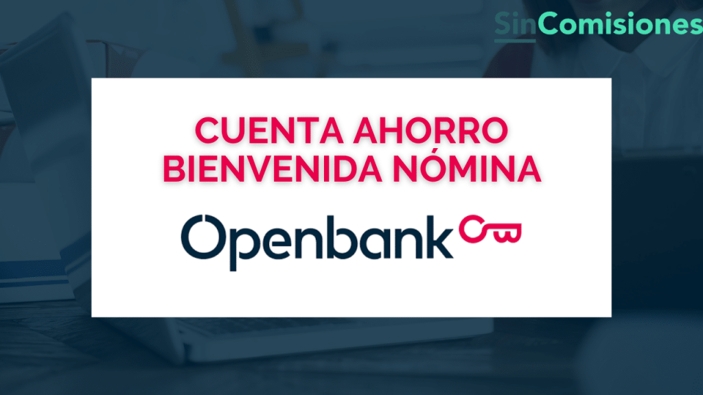 Cuenta Ahorro Bienvenida Nómina Openbank