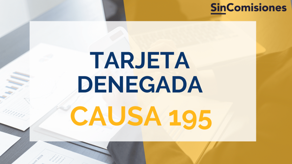 Tarjeta Denegada Causa 195 Por Qu Ocurre Y Soluciones