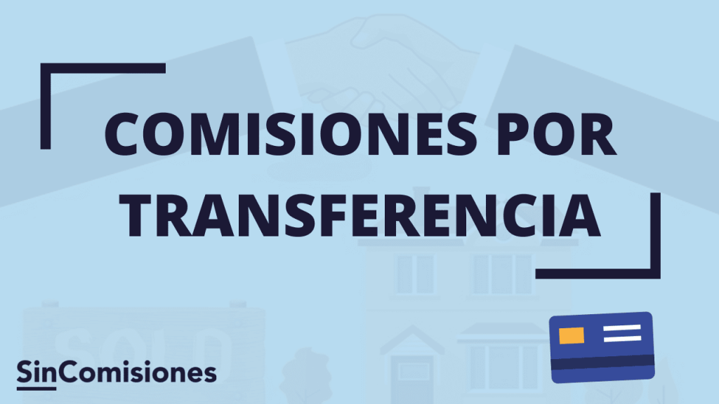 Comisión por transferencia bancaria nacional e internacional: ¿cuál es?