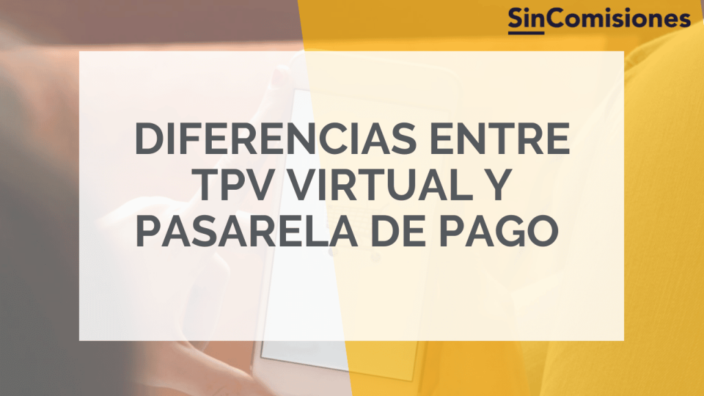 Diferencias entre una pasarela de pago y un tpv virtual
