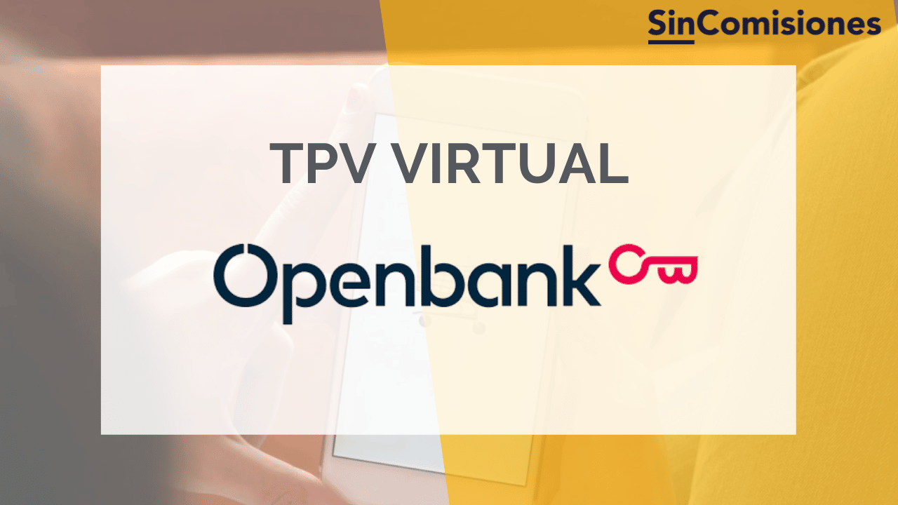 Tpv Virtual De Openbank Precio Y Alternativas En 2022 9551