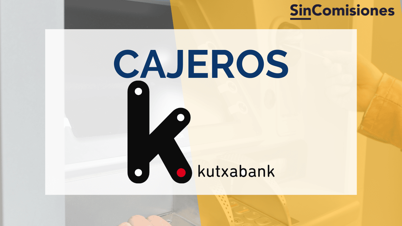 Cajeros Kutxabank: Cómo Sacar Dinero Sin Comisión En 2022