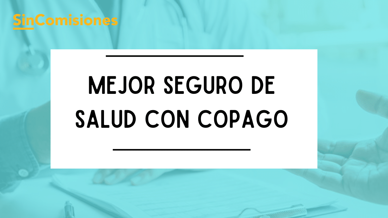 Ranking de los mejores seguros de salud con copago en 2024