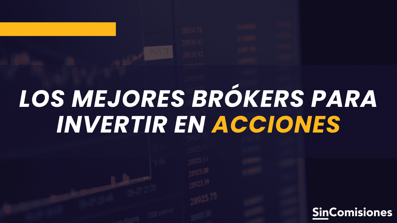 ¿Cuáles son los mejores brókers para invertir en acciones?