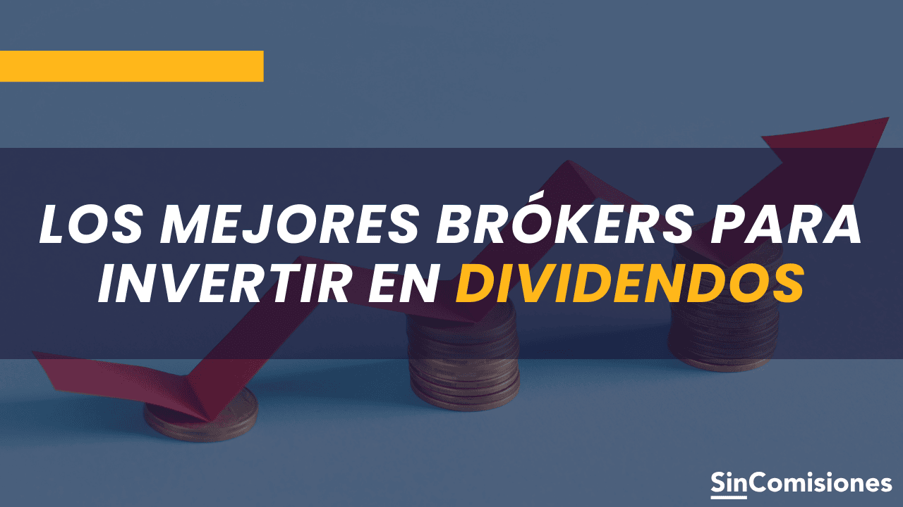 Los mejores brokers para invertir en dividendos desde España