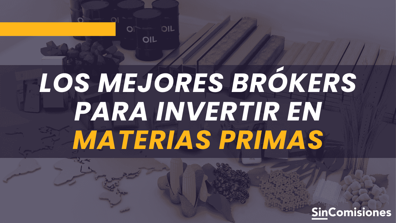 Los mejores brókers para invertir en materias primas o commodities