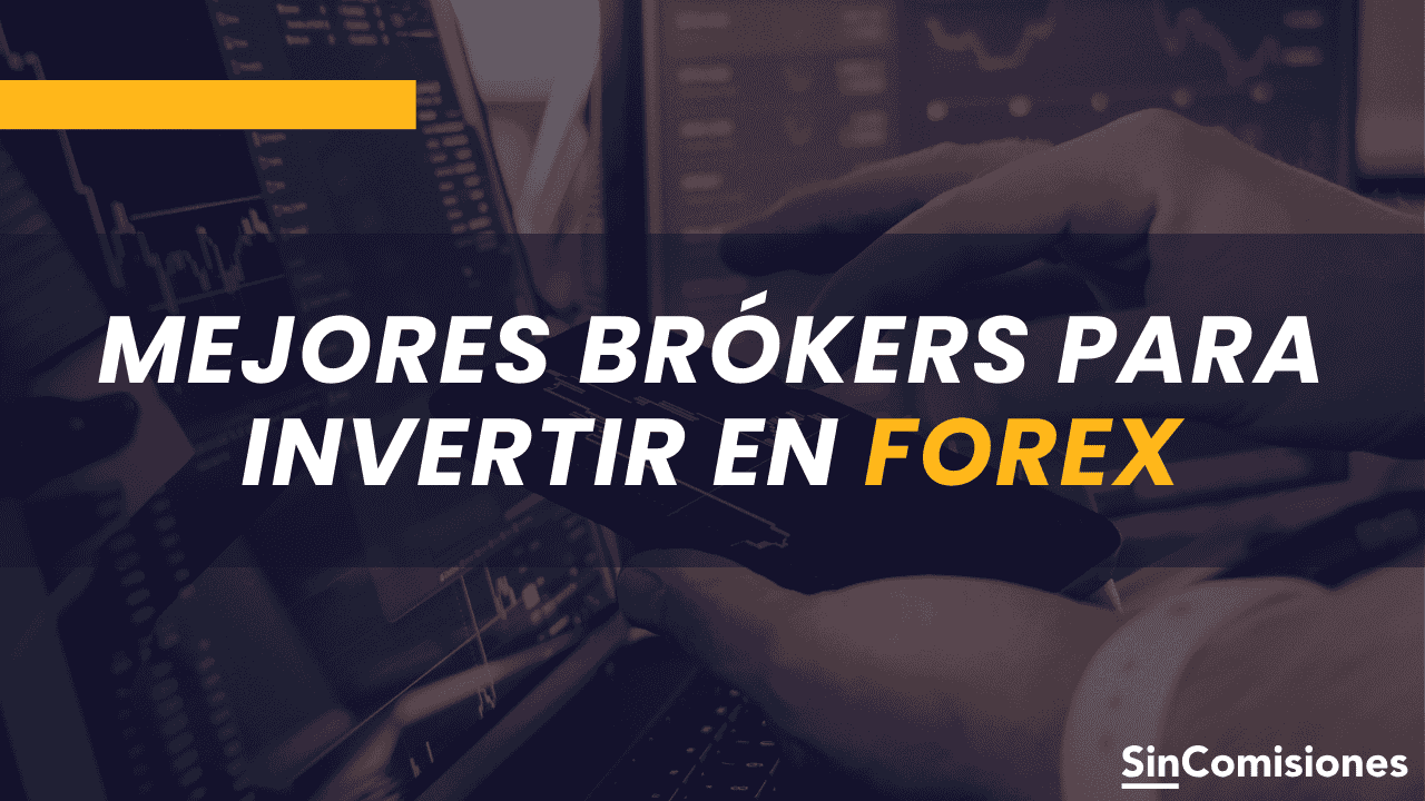 Mejores brókers para invertir en forex: ranking y comparativa