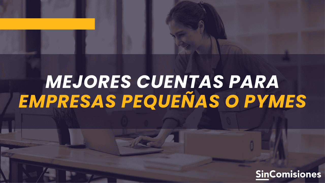 Los mejores bancos para empresas pequeñas o pymes