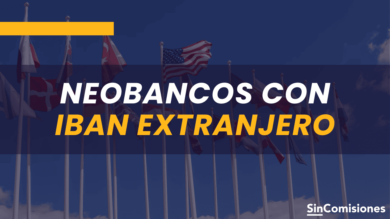 Los mejores neobancos con IBAN extranjero de España