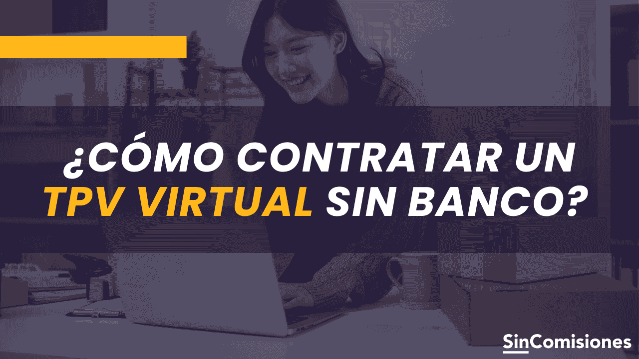 ¿Cómo contratar un TPV Virtual sin banco?