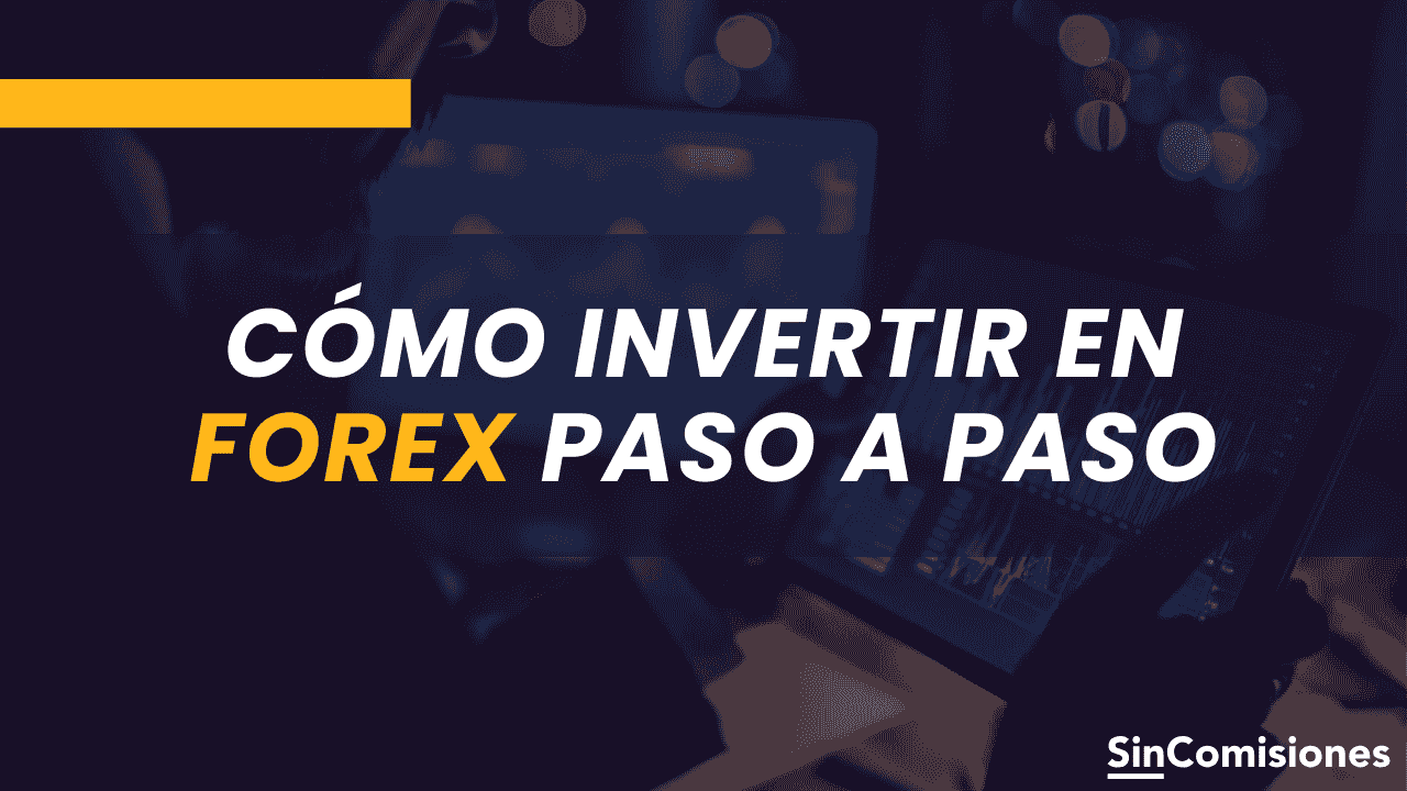 Cómo invertir en Forex paso a paso: riesgos y las mejores plataformas para invertir