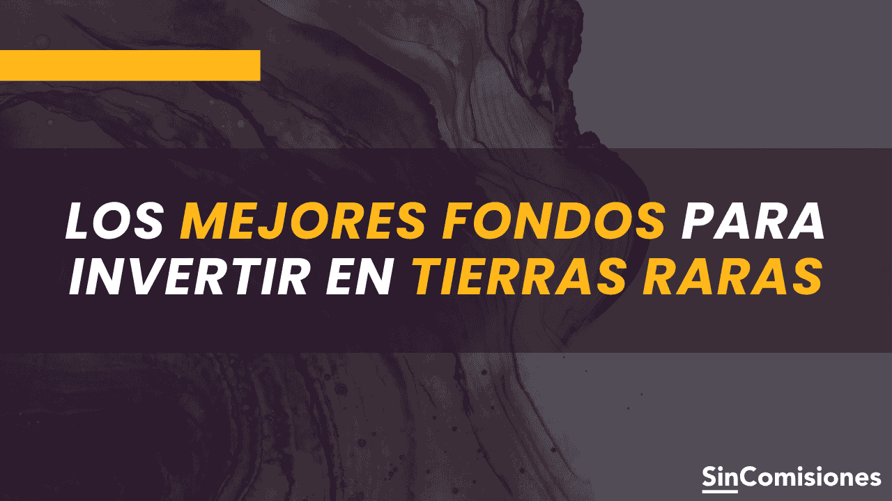 Cómo invertir en tierras raras de forma segura desde España