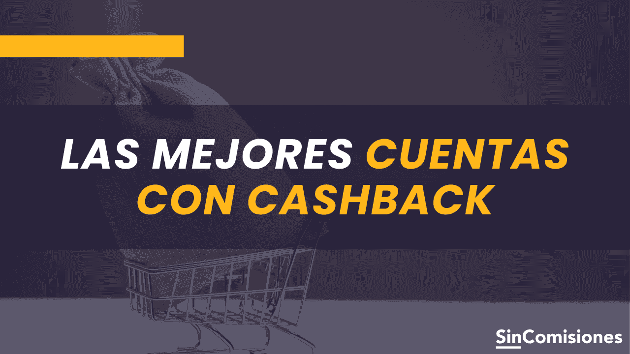 Mejores cuentas con cashback en España