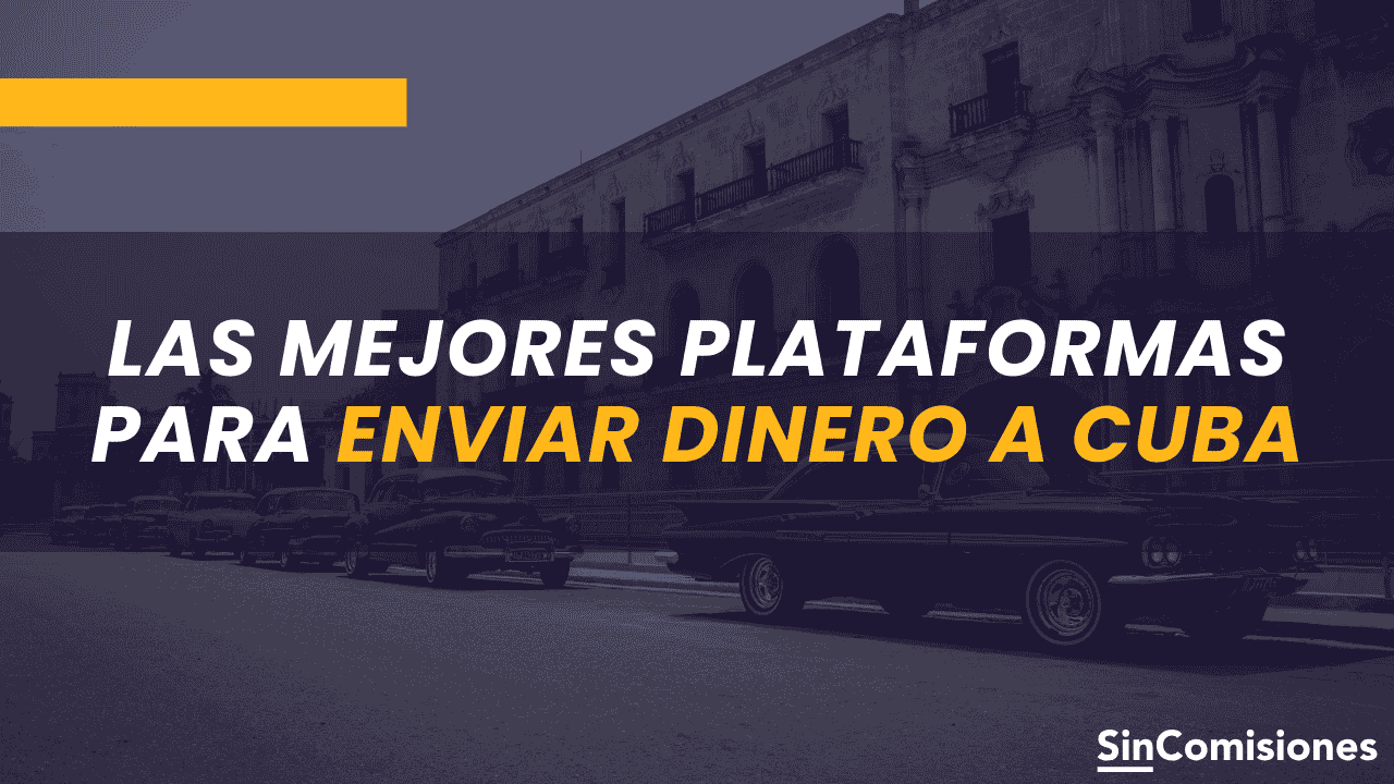 Las mejores plataformas para enviar dinero a Cuba