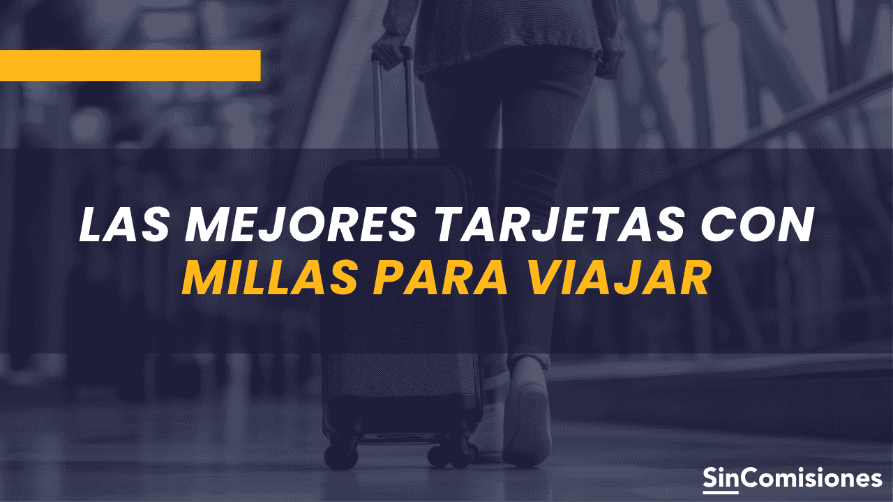 Las mejores tarjetas con millas para viajar