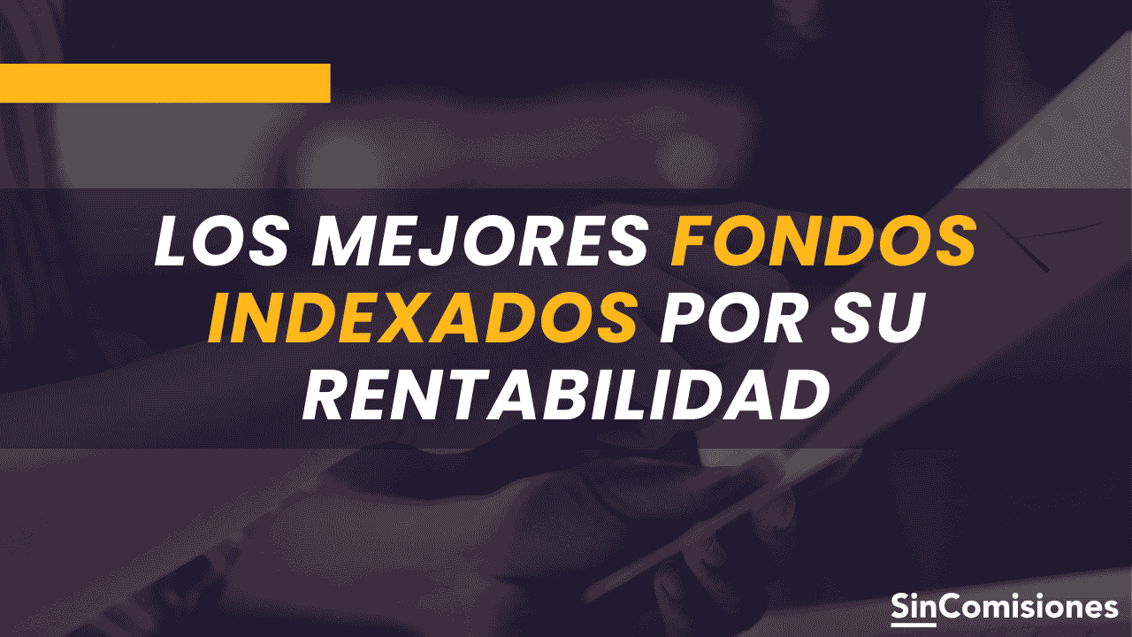 Los mejores fondos indexados y más rentables en España