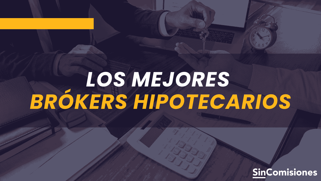 Los mejores brókers hipotecarios: reviews de precios y servicios