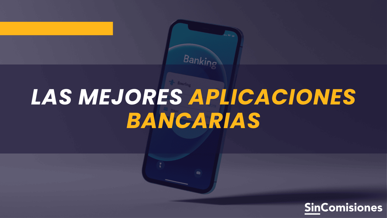 Las mejores apps bancarias según las reseñas de App Store y Play Store