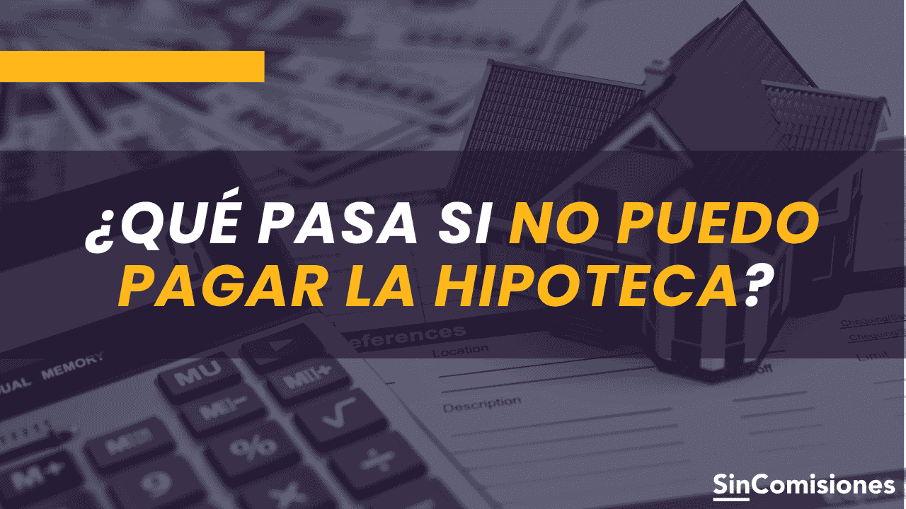 ¿Qué hacer si no puedo pagar la hipoteca? Guía y soluciones