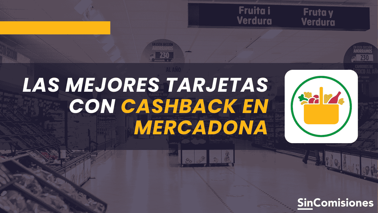 Mejores tarjetas para conseguir cashback en Mercadona