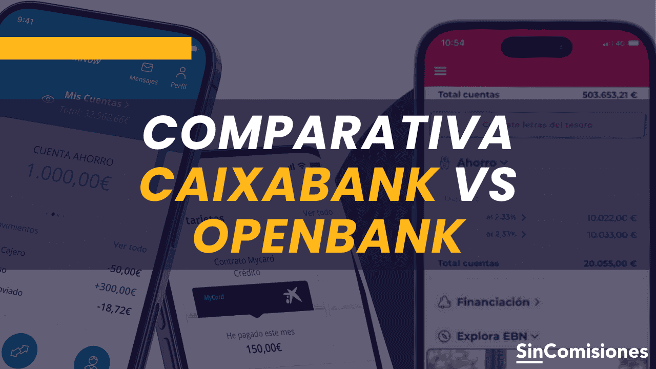 ¿Quién tiene mejor oferta: Caixabank u Openbank?