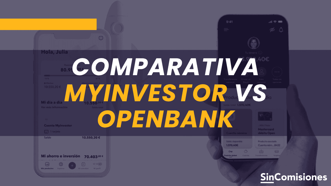 ¿MyInvestor o Openbank?: ¿qué banco ofrece mejores condiciones?