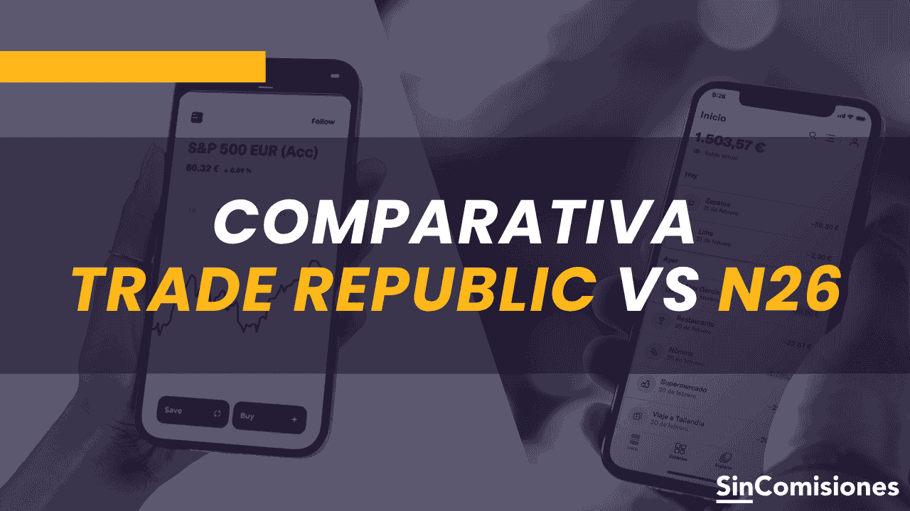 Trade Republic vs N26: ¿Cuál es la cuenta más completa?