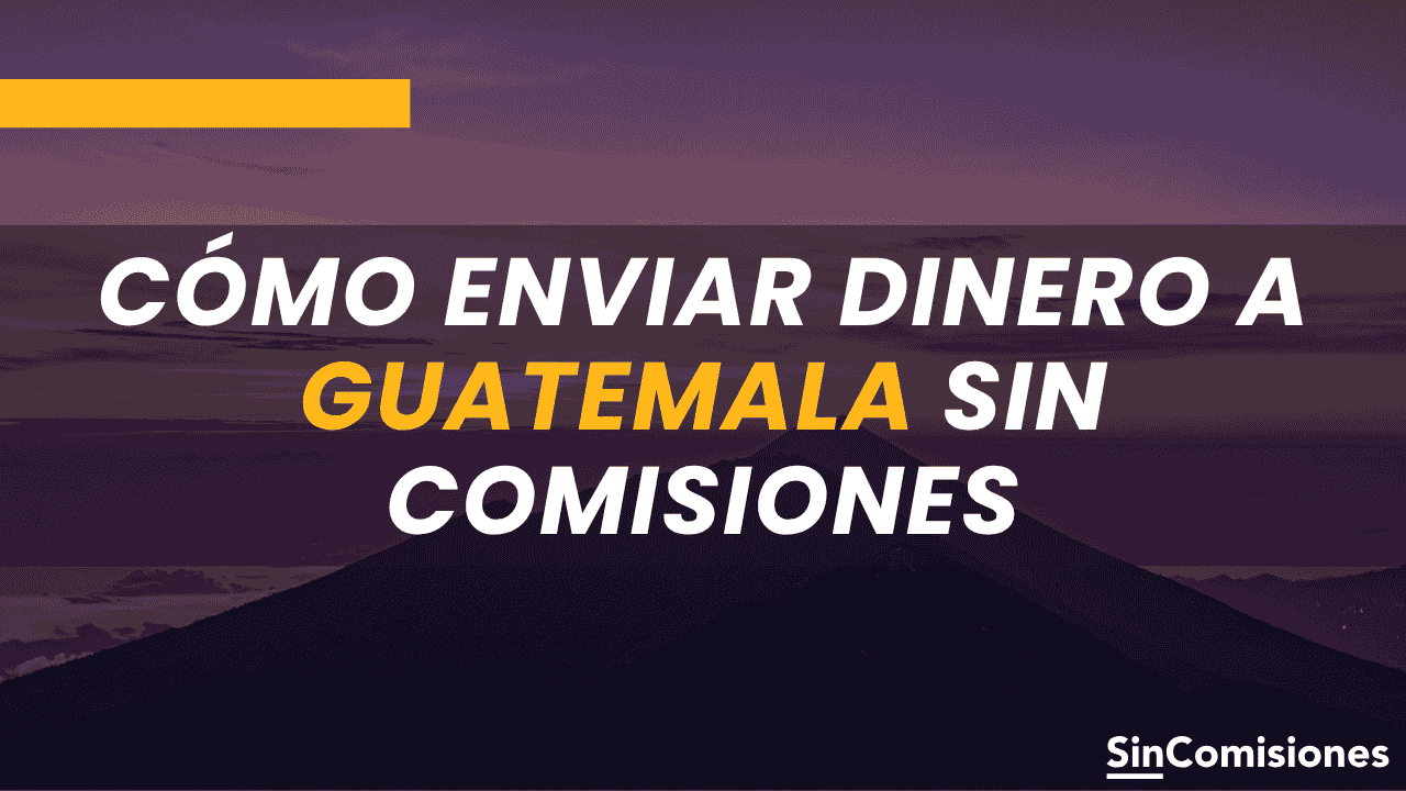 Cómo enviar dinero a Guatemala desde España