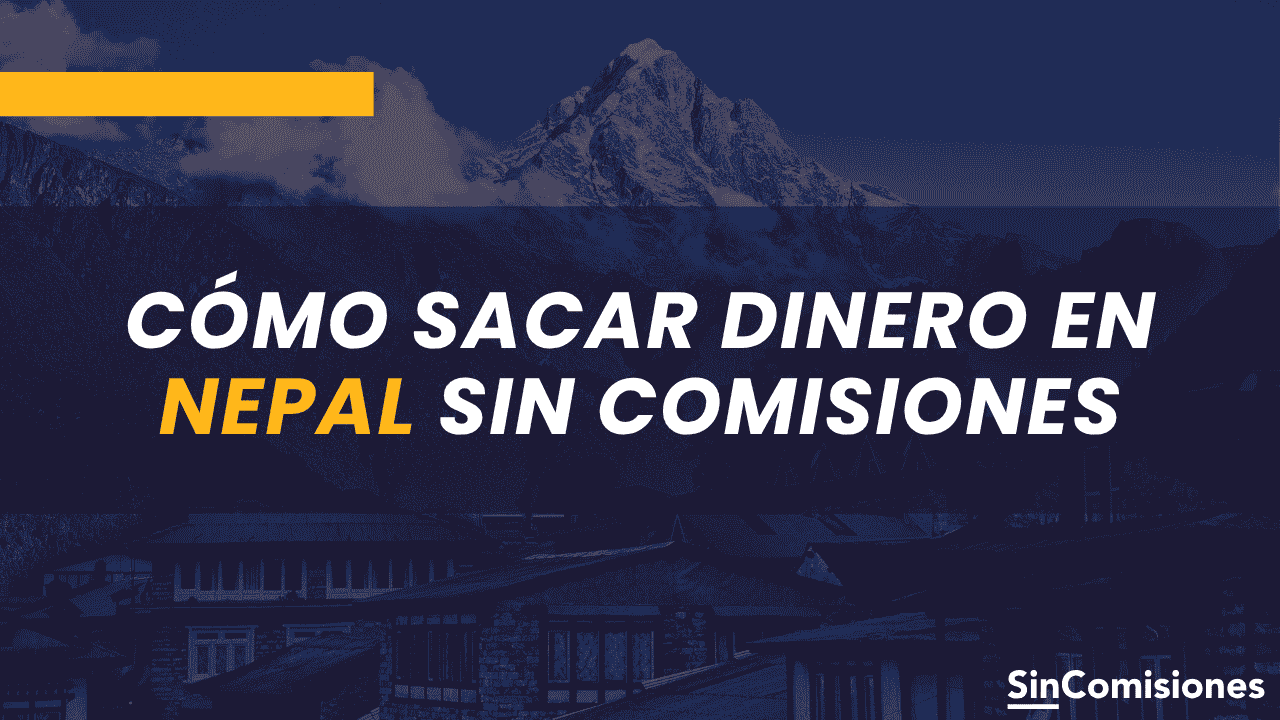 Cómo sacar dinero en Nepal: guía, consejos y datos útiles