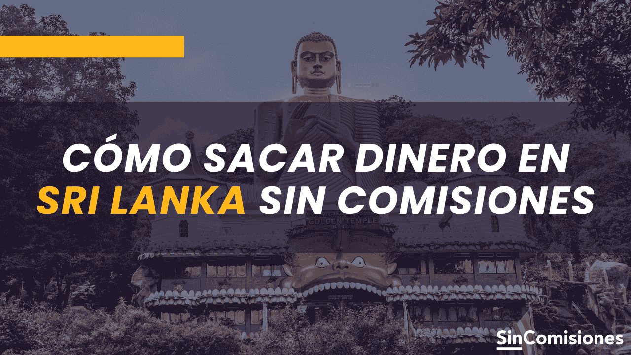 Cómo sacar dinero en Sri Lanka: guía, consejos y datos útiles