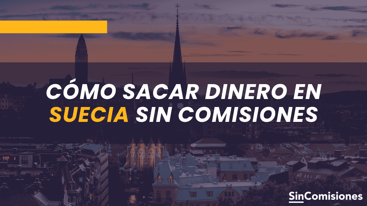 Tips para viajar a Suecia y no pagar comisiones al sacar dinero o pagar compras