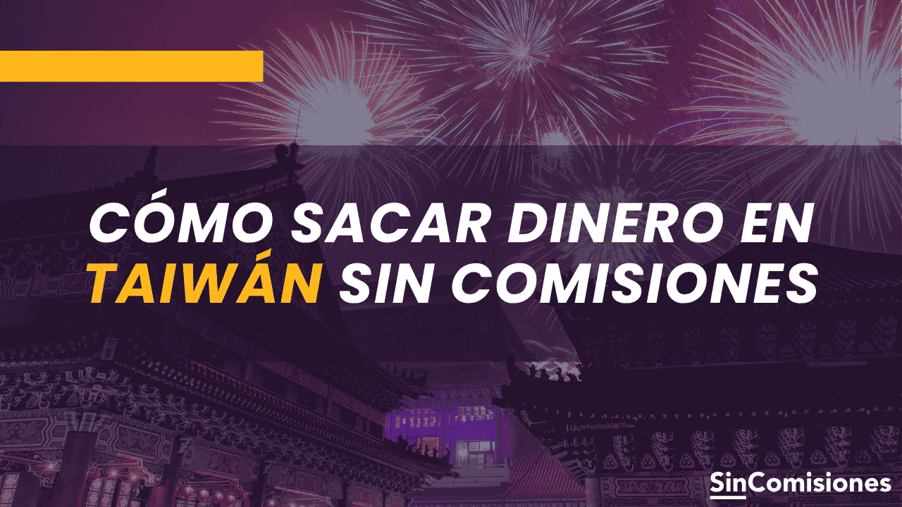 ¿Puedo evitar comisiones al sacar dinero en Taiwán?