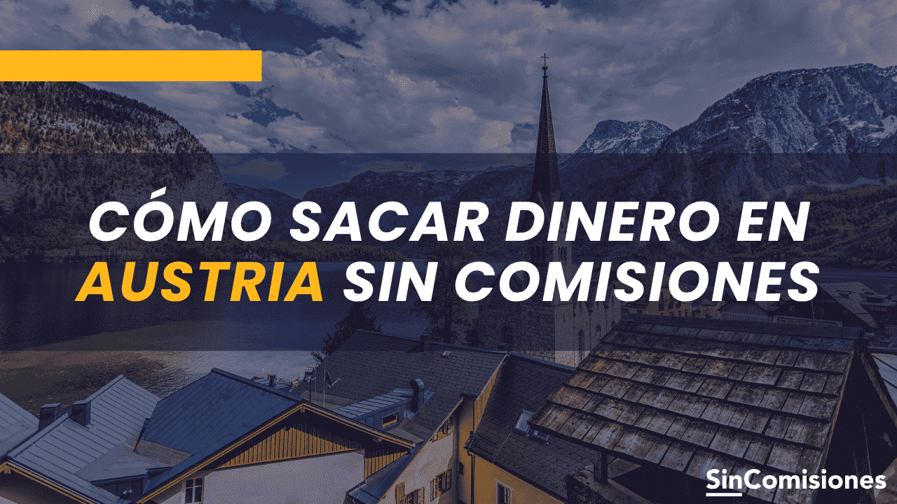Cómo sacar dinero en Austria sin comisiones