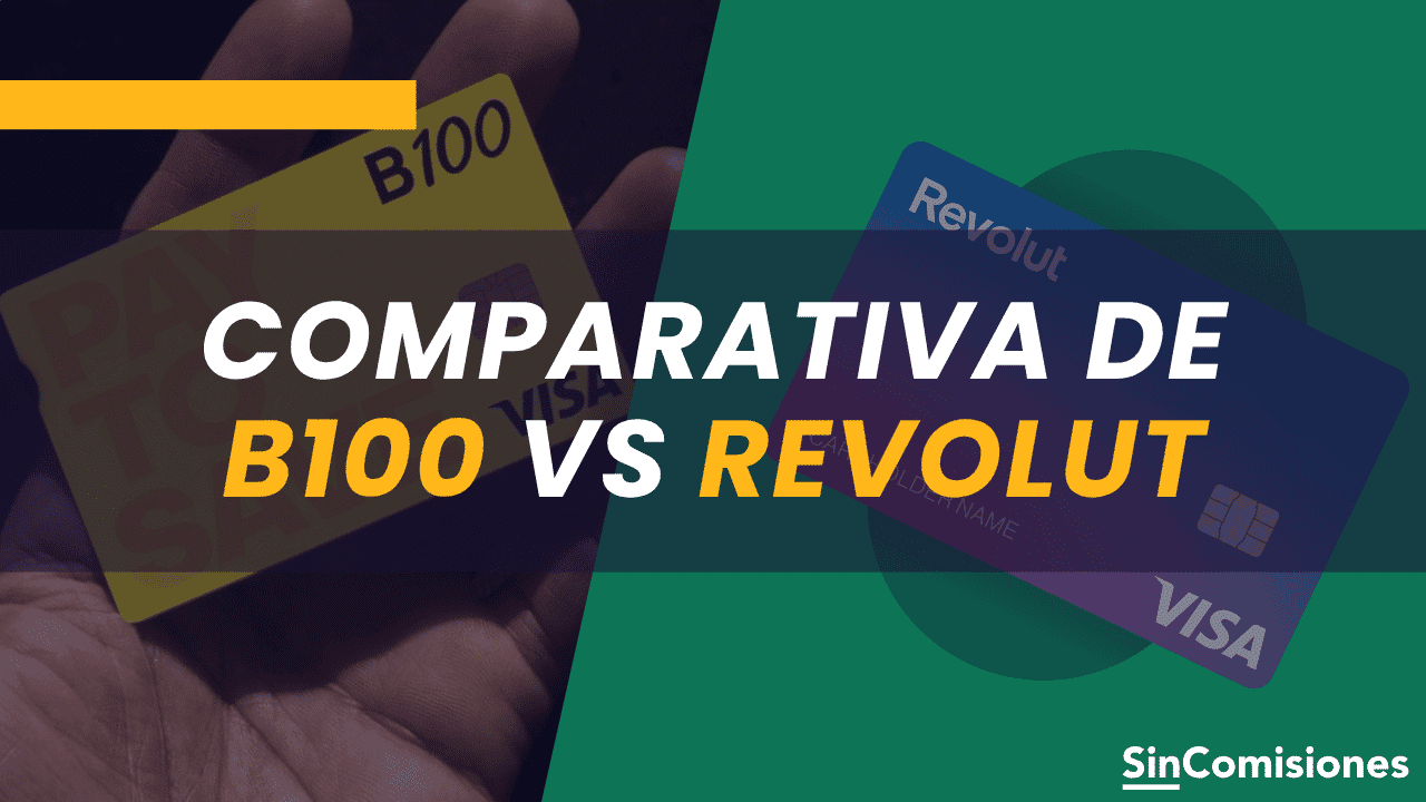 B100 vs Revolut: ¿qué banco elegir en