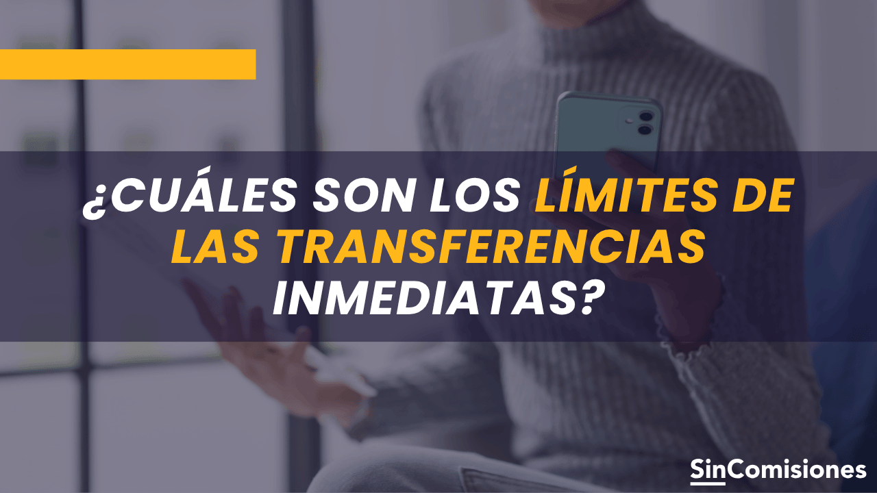 Límites de las transferencias inmediatas