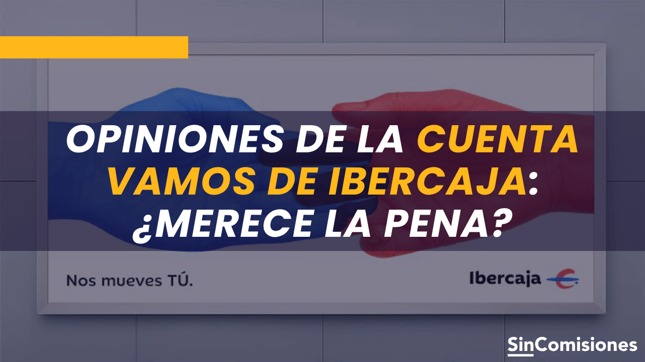 Opiniones de la Cuenta Vamos de Ibercaja