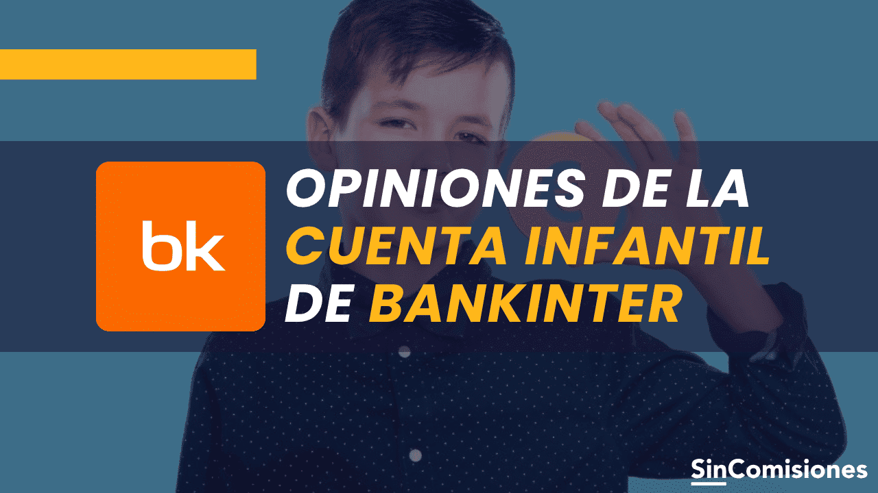 Análisis de la Cuenta Mini, la cuenta infantil de Bankinter